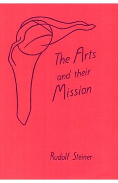 Poza produsului Arts and Their Mission: (Cw 276) - Rudolf Steiner
