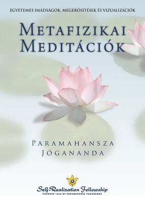 Metaphysical Meditations (Hungarian) - Paramahansa Yogananda