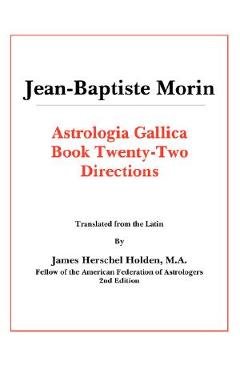Coperta cărții 'Astrologia Gallica Book 22 - Jean-baptiste Morin'