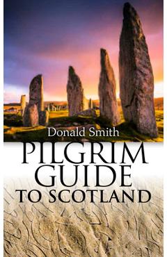 Coperta cărții 'Pilgrim Guide to Scotland - Donald Smith'