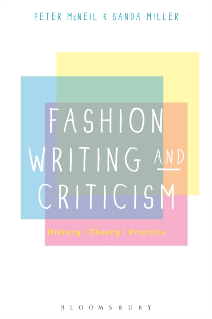 Fashion Writing and Criticism: History, Theory, Practice - Peter Mcneil