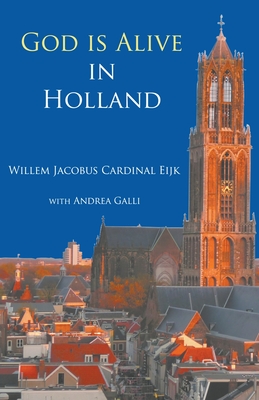 Coperta cărții 'God is alive in Holland - Willem Jacobus Eijk (cardinal)'
