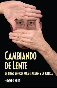 Coperta cărții 'Cambiando de Lente: Un Nuevo Enfoque Para El Crimen Y La Justicia - Howard Zehr'