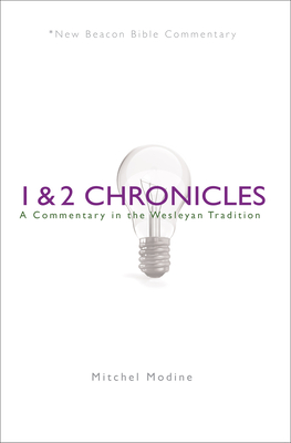 1 & 2 Chronicles: A Commentary in the Wesleyan Tradition - Mitchel Modine