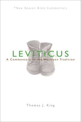 Leviticus: A Commentary in the Wesleyan Tradition - Thomas J. King