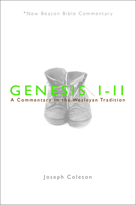 Genesis 1-11: A Commentary in the Wesleyan Tradition - Joseph Coleson