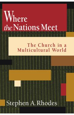 Coperta cărții 'Where the Nations Meet - Stephen A. Rhodes'
