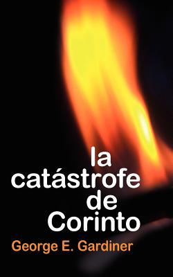 La Catastrofe de Corinto - George E. Gardiner