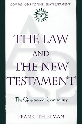 Coperta cărții 'The Law and the New Testament: The Question of Continuity - Frank Thielman'