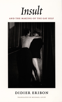 Coperta cărții 'Insult and the Making of the Gay Self - Didier Eribon'