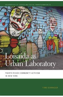Coperta cărții 'Loisaida as Urban Laboratory: Puerto Rican Community Activism in New York - Timo Schrader'
