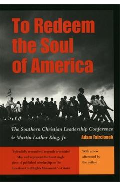 Coperta cărții 'To Redeem the Soul of America: The Southern Christian Leadership Conference and Martin Luther King, Jr. - Adam'