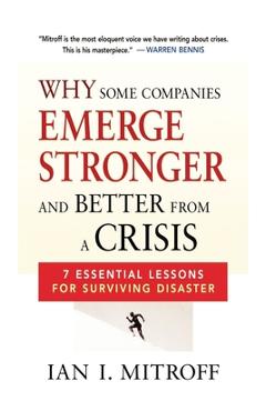Coperta cărții 'Why Some Companies Emerge Stronger and Better from a Crisis: 7 Essential Lessons for Surviving Disaster - Ian I. Mitroff'