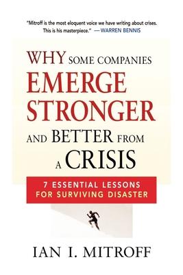 Coperta cărții 'Why Some Companies Emerge Stronger and Better from a Crisis: 7 Essential Lessons for Surviving Disaster - Ian I. Mitroff'