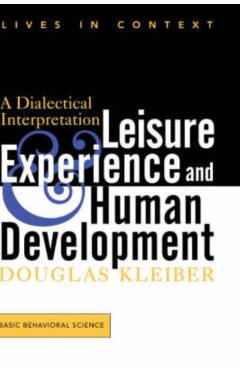 Coperta cărții 'Leisure Experience and Human Development: A Dialectical Interpretation - Douglas Kleiber'