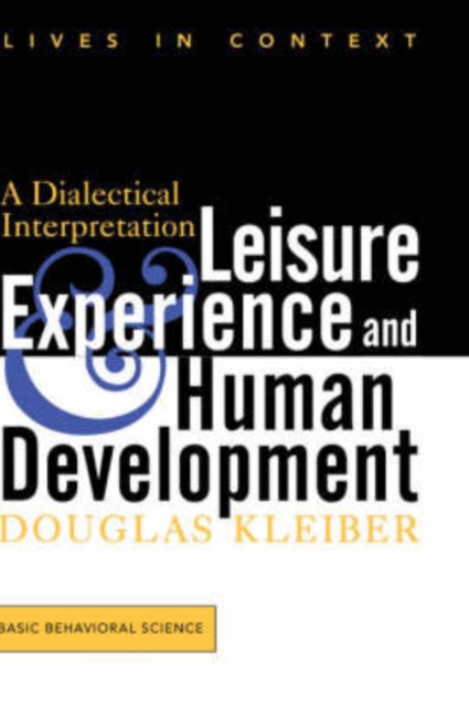 Leisure Experience and Human Development: A Dialectical Interpretation - Douglas Kleiber