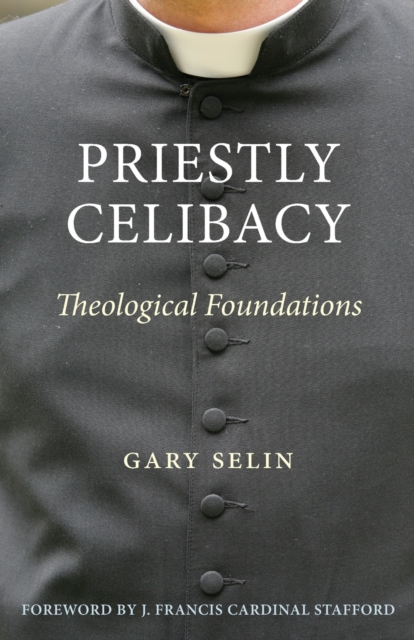 Priestly Celibacy - Gary B. Selin