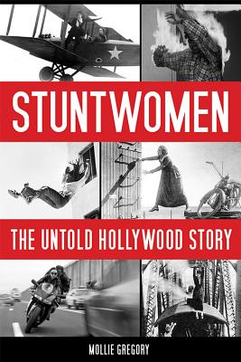 Coperta cărții 'Stuntwomen: The Untold Hollywood Story - Mollie Gregory'