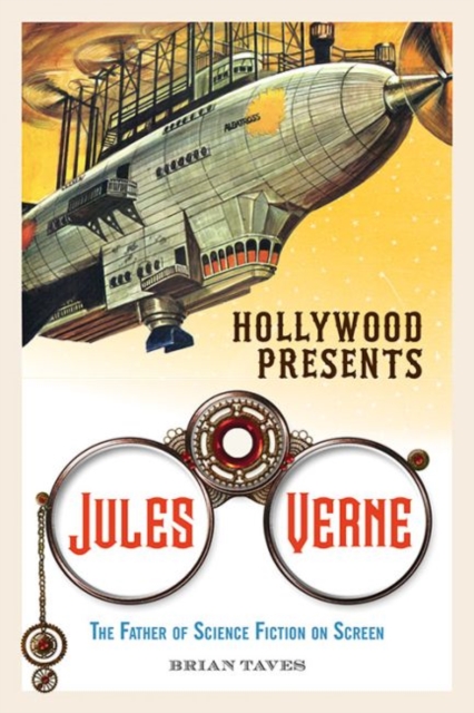 Hollywood Presents Jules Verne: The Father of Science Fiction on Screen - Brian Taves