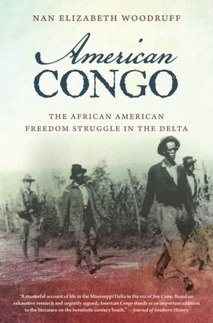 American Congo: The African American Freedom Struggle in the Delta - Nan Elizabeth Woodruff