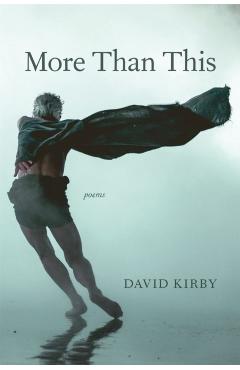 Coperta cărții 'More Than This: Poems - David Kirby'