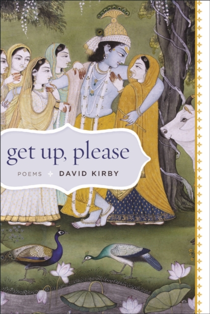 Get Up, Please: Poems - David Kirby