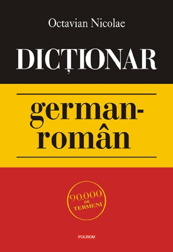 Dictionar german-roman - Octavian Nicolae