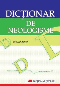 Dictionar de neologisme - Mihaela Marin