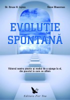 Coperta cărții 'Evolutie spontana I+II - Bruce H. Lipton, Steve Bhaerman'