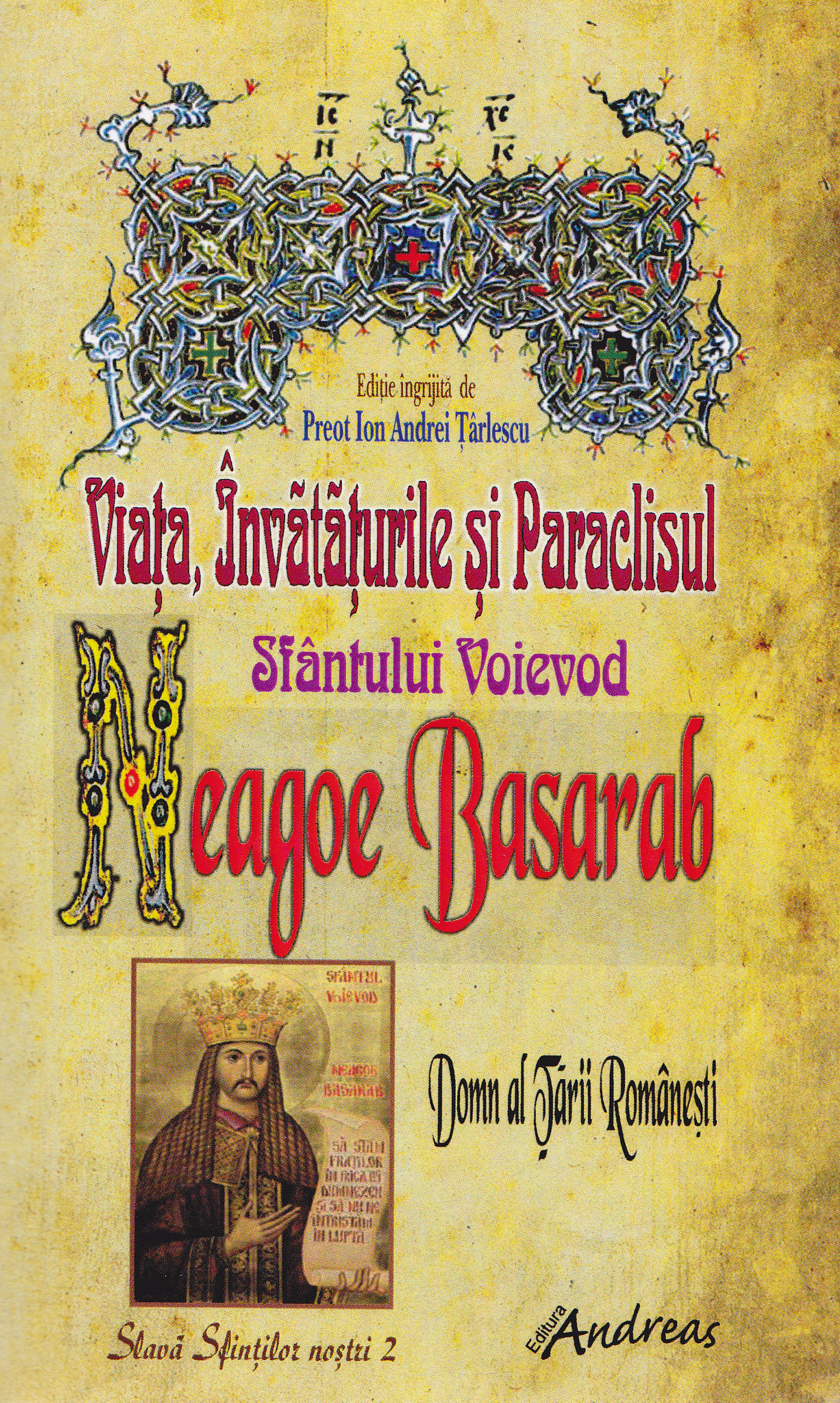 Viata, invataturile si paraclisul Sfantului Voievod Neagoe Basarab - Ion Andrei Tarlescu