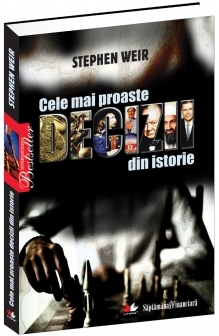 Cele Mai Proaste Decizii Din Istorie - Stephen Weir