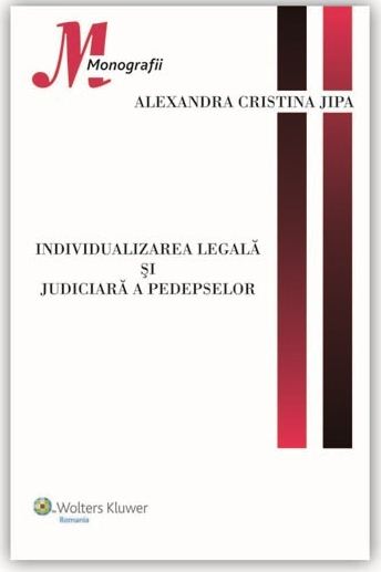 Coperta cărții 'Individualizarea legala si judiciara a pedepselor - Alexandra Cristina Jipa'