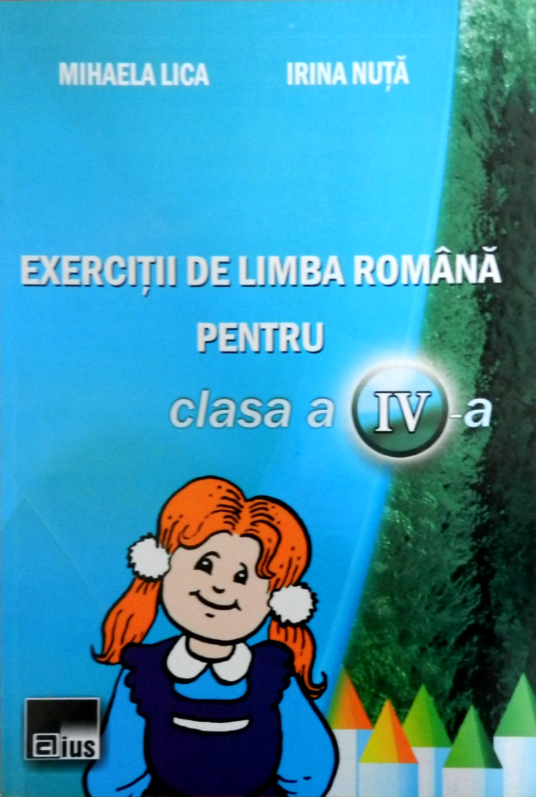 Exercitii de limba romana pentru cls 4 - Mihaela Lica, Irina Nuta