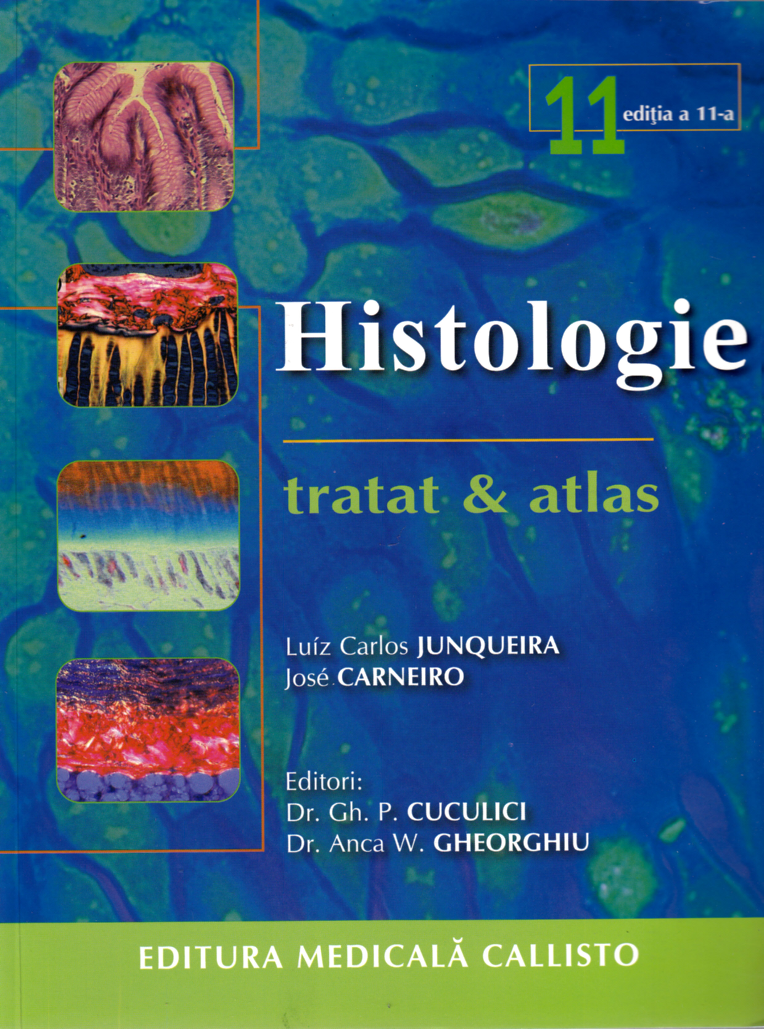 Histologie. Tratat si atlas ed. 11 - Luiz Carlos Junqueira, Jose Carneiro