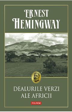 Coperta cărții 'Dealurile verzi ale Africii - Ernest Hemingway'