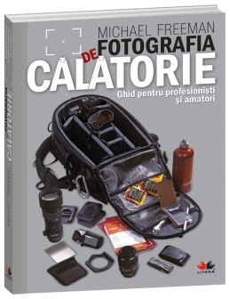 Fotografia de calatorie - Michael Freeman