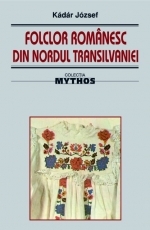 Folclor romanesc din nordul Transilvaniei - Kadar Jozsef