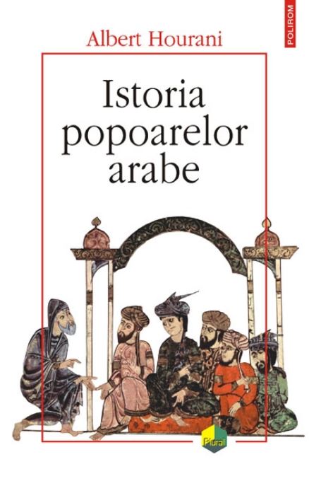 Istoria popoarelor arabe - Albert Houranu