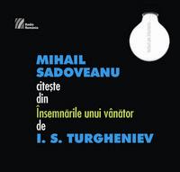 Imaginea produsului 'CD Mihail Sadoveanu Citeste Din Insemnarile Unui Vanator De I.S. Turgheniev'