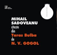 Imaginea produsului 'CD Mihail Sadoveanu Citeste Din Taras Bulba De N.V. Gogol'