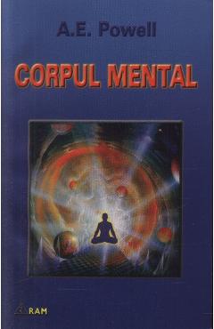Coperta cărții 'Corpul mental - A. E. Powell'