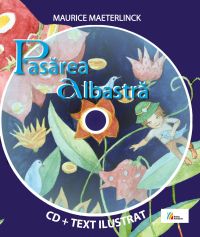 Pasarea albastra - Maurice Maeterlinck +CD