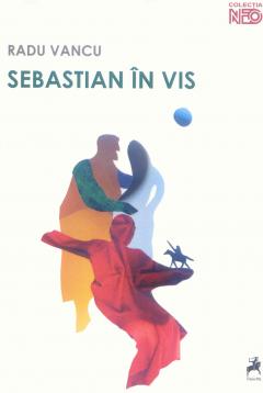 Sebastian in vis - Radu Vancu