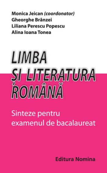 Limba si literatura romana - Sinteze Pentru BAC - Monica Jeican