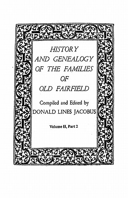 History and Genealogy of the Families of Old Fairfield. in Three Books. Volume II, Part 2 - Donald Lines Jacobus