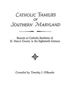 Coperta cărții 'Catholic Families of Southern Maryland - Timothy J. O'rourke'