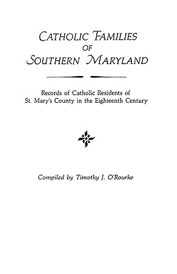 Coperta cărții 'Catholic Families of Southern Maryland - Timothy J. O'rourke'