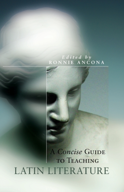 A Concise Guide to Teaching Latin Literature, 32 - Ronnie Ancona