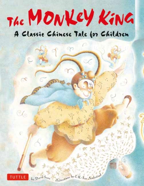 The Monkey King: A Classic Chinese Tale for Children - David Seow