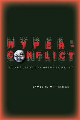 Hyperconflict: Globalization and Insecurity - James Mittelman